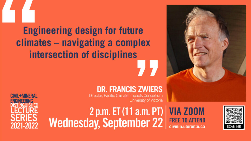 Distinguished Lecture by Prof. Francis Zwiers - Engineering design for future climates – navigating a complex intersection of disciplines